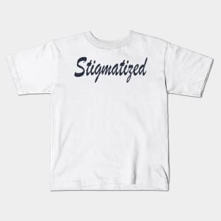 Stigmatized! Typography Retro Black Kids T-Shirt